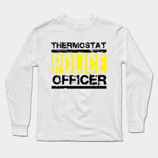 Father's Day Gift Thermostat Police Officer Long Sleeve T-Shirt